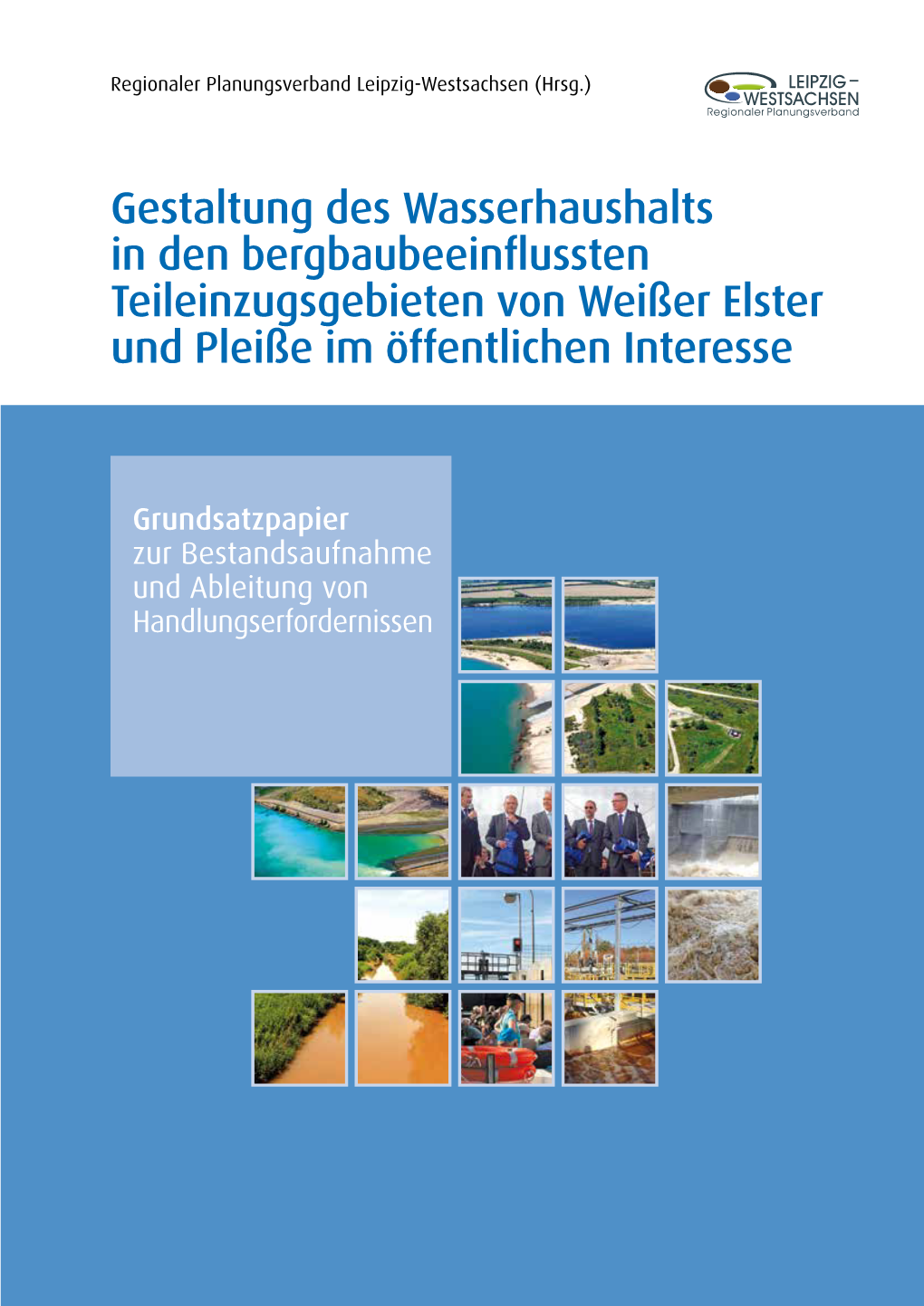 Gestaltung Des Wasserhaushalts in Den Bergbaubeeinflussten Teileinzugsgebieten Von Weißer Elster Und Pleiße Im Öffentlichen Interesse