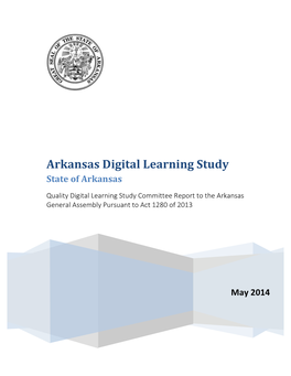 Quality Digital Learning Study Committee Report to the Arkansas General Assembly Pursuant to Act 1280 of 2013