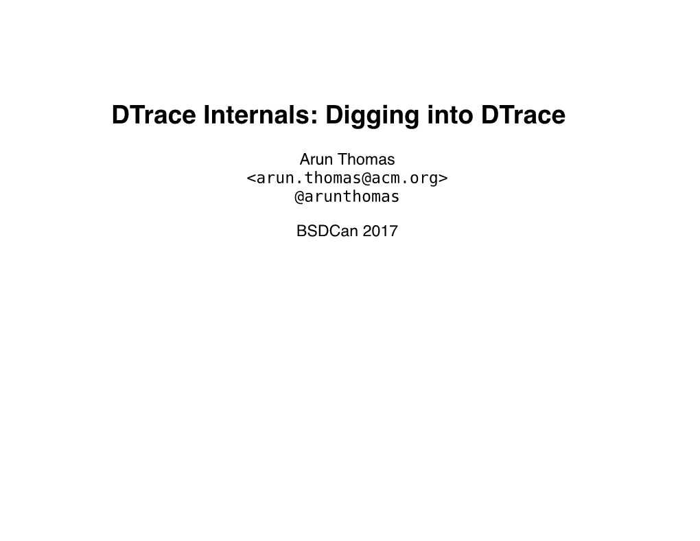 Dtrace Internals: Digging Into Dtrace