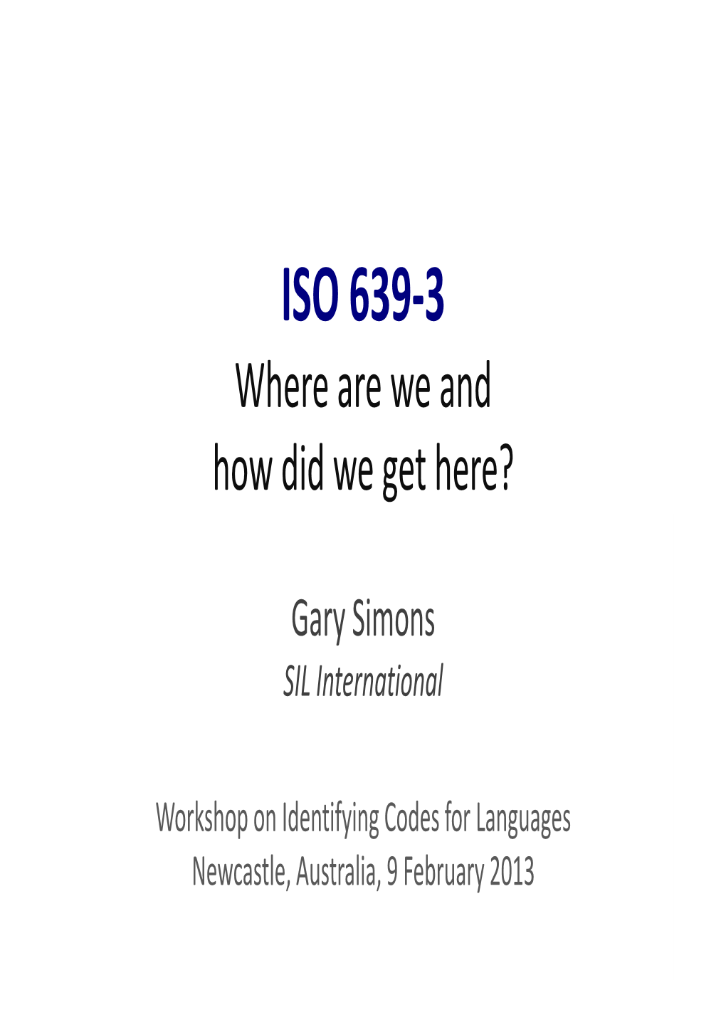 ISO 639-3 Where Are We and How Did We Get Here?