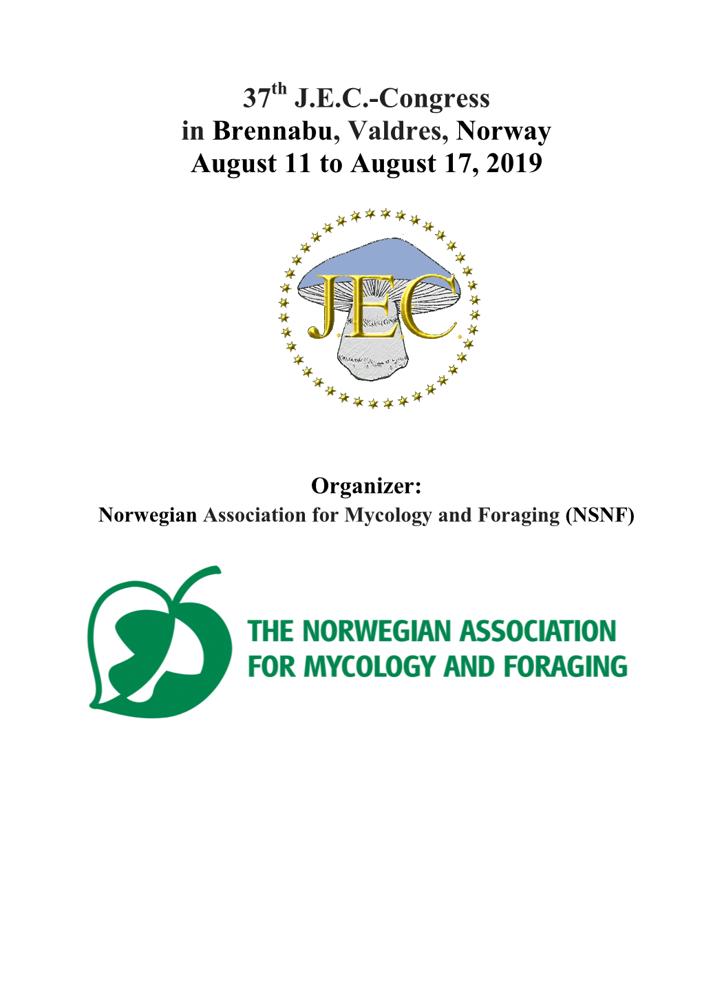 37 J.E.C.-Congress in Brennabu, Valdres, Norway August 11 To