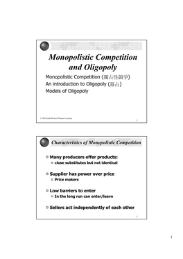 Monopolistic Competition and Oligopoly Monopolistic Competition (獨占性競爭) an Introduction to Oligopoly (寡占) Models of Oligopoly