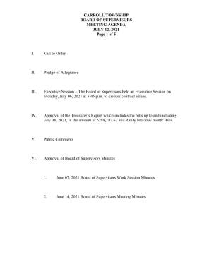 CARROLL TOWNSHIP BOARD of SUPERVISORS MEETING AGENDA JULY 12, 2021 Page 1 of 5 I. Call to Order II. Pledge of Allegiance III. Ex