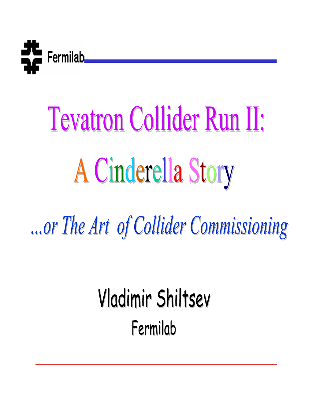 Tevatron Collider Run II: a Cinderella Story