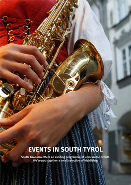 EVENTS in SOUTH TYROL South Tirol Also Offers an Exciting Programme of Unmissable Events
