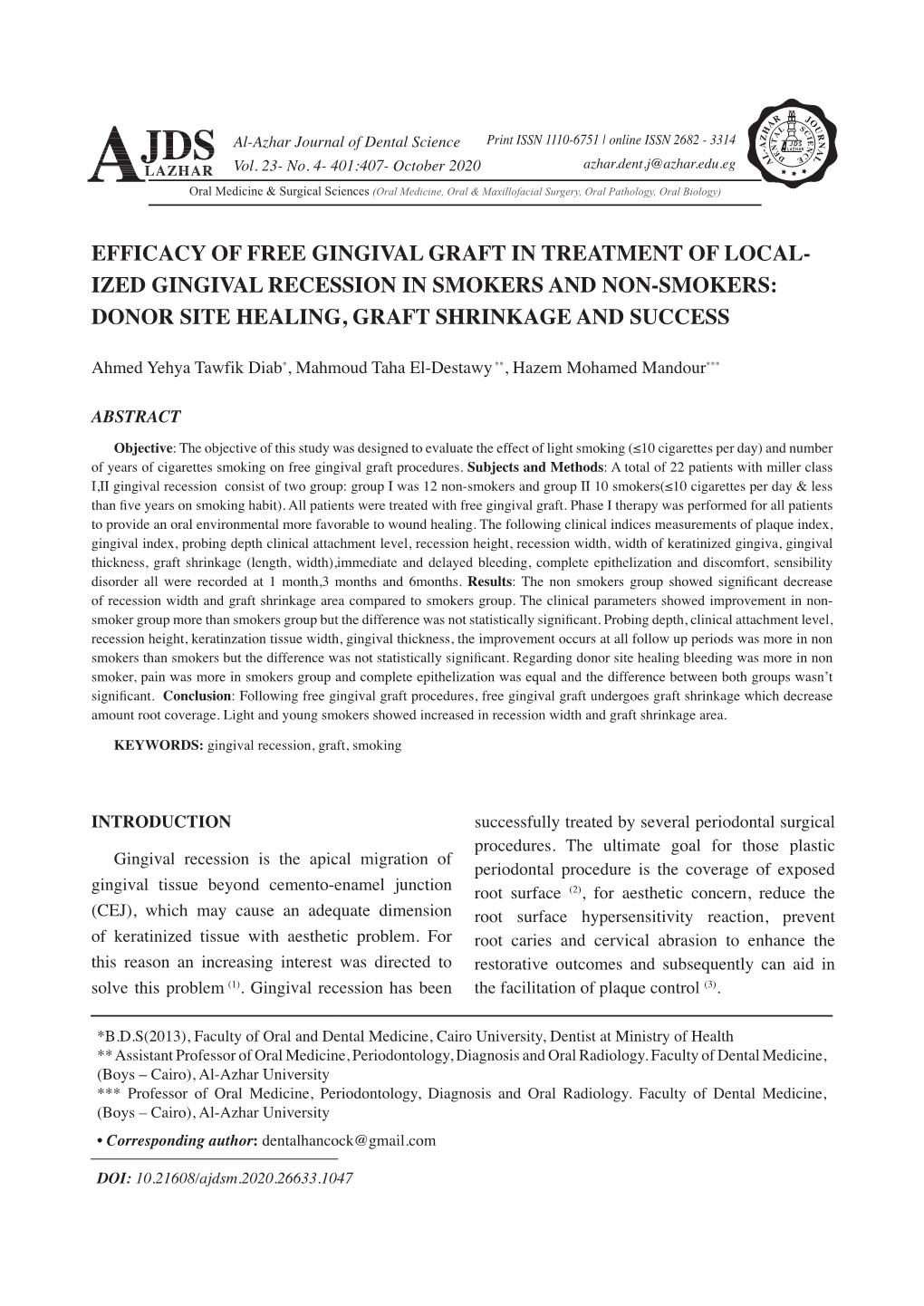 Efficacy of Free Gingival Graft in Treatment of Local- Ized Gingival Recession in Smokers and Non-Smokers: Donor Site Healing, Graft Shrinkage and Success