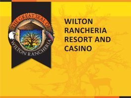 Wilton Rancheria Resort and Casino History of Wilton Rancheria