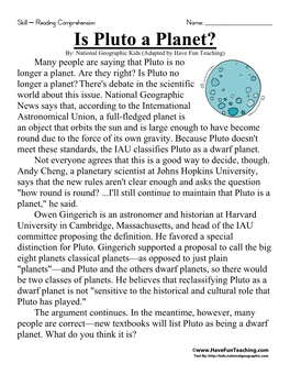 Is Pluto a Planet? By: National Geographic Kids (Adapted by Have Fun Teaching) Many People Are Saying That Pluto Is No Longer a Planet