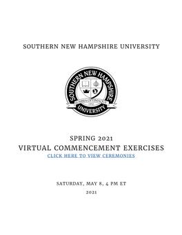 Spring 2021 Virtual Commencement Exercises Click Here to View Ceremonies