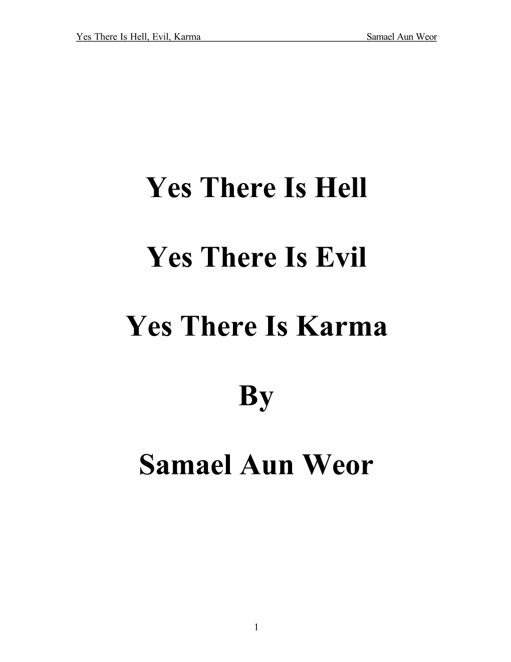 Yes There Is Hell Yes There Is Evil Yes There Is Karma by Samael Aun