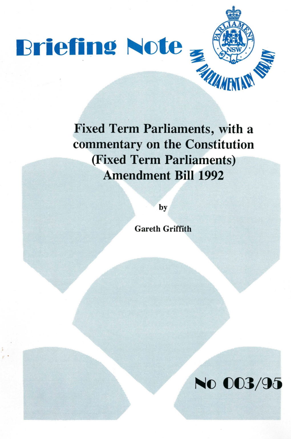 Fixed Term Parliaments, with a Commentary on the Constitution Fixed Term Parliaments) Amendment Bill 1992