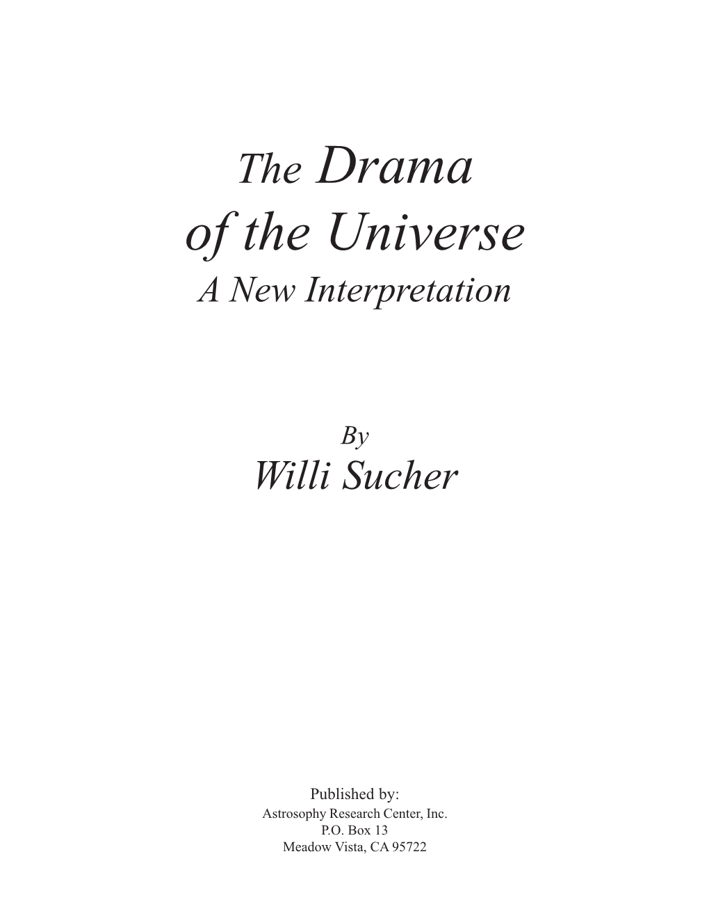Drama of the Universe a New Interpretation