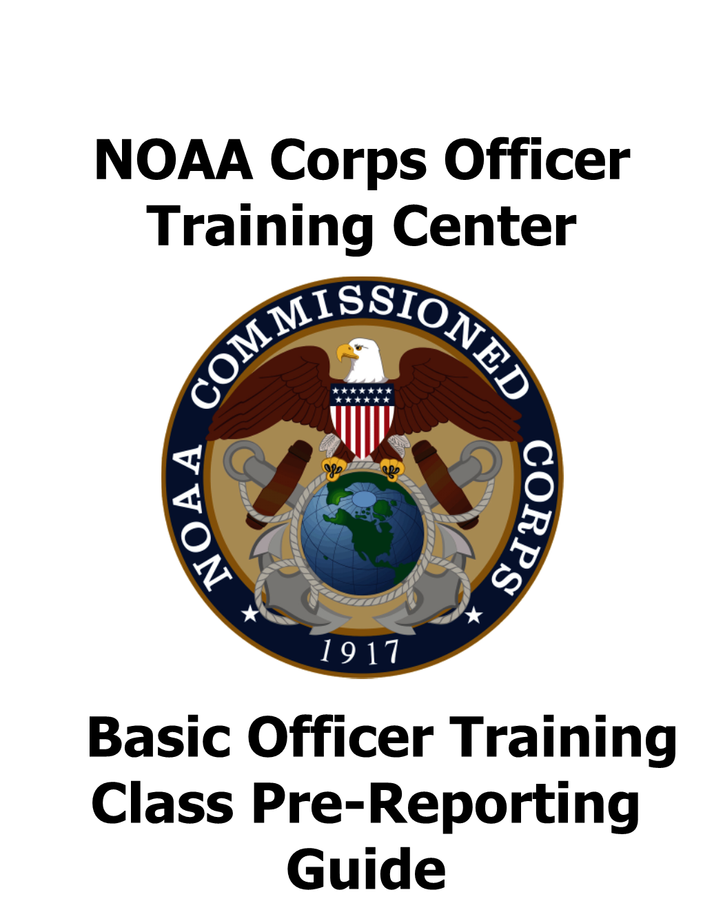 NOAA Corps Officer Training Center Basic Officer Training Class Pre-Reporting Guide