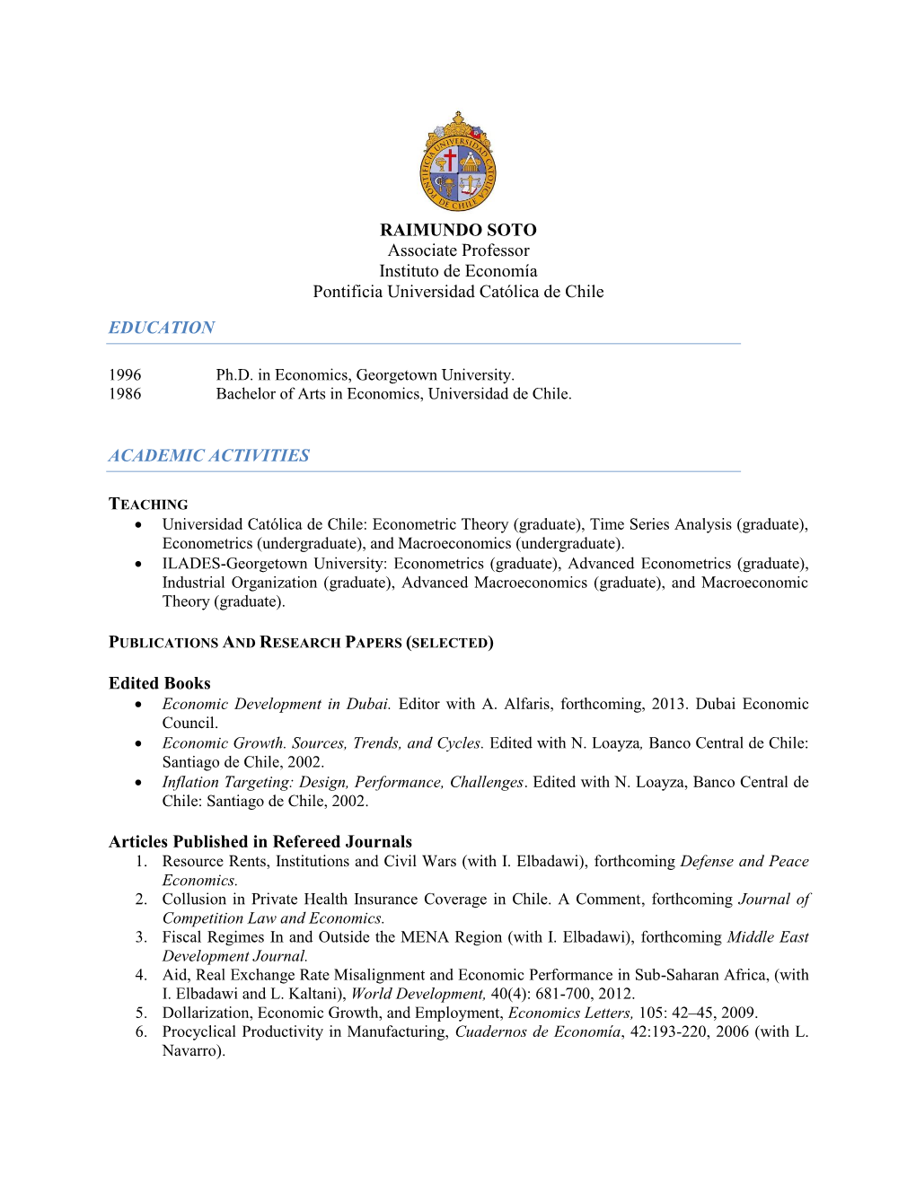 RAIMUNDO SOTO Associate Professor Instituto De Economía Pontificia Universidad Católica De Chile