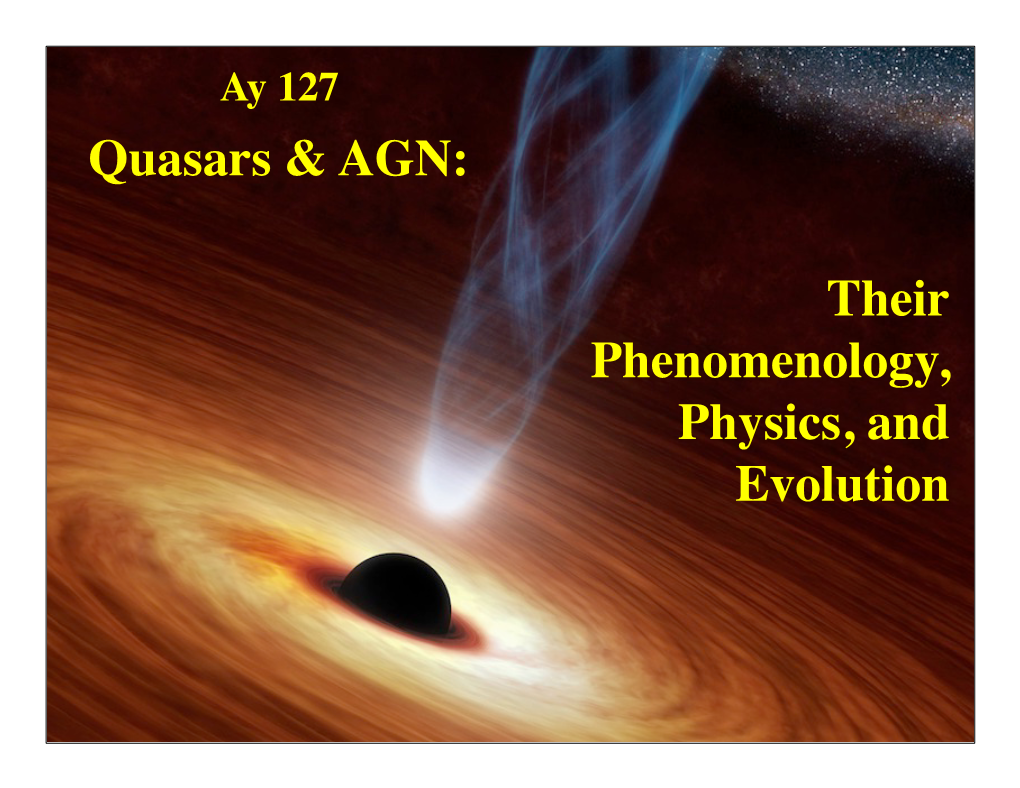 Quasars & AGN: Their Phenomenology, Physics, And