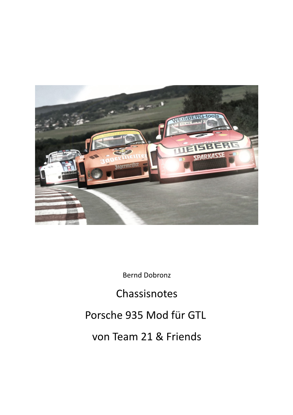 Chassisnotes Porsche 935 Mod Für GTL Von Team 21 & Friends