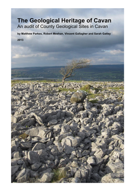 The Geological Heritage of Cavan an Audit of County Geological Sites in Cavan by Matthew Parkes, Robert Meehan, Vincent Gallagher and Sarah Gatley