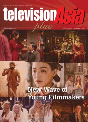 New Wave of Young Filmmakers Television ASIA.Indd 1 20/2/18 10:19 Am Editor’Snote