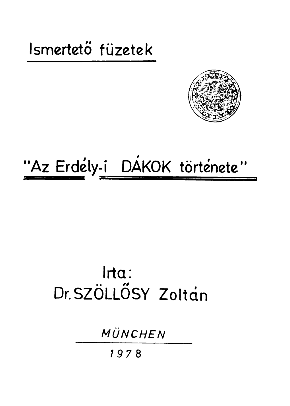 Ismertető Füzetek •'Az Erdély-Í DÁKOK Története