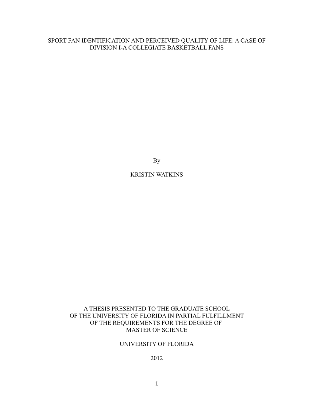 SPORT FAN IDENTIFICATION and PERCEIVED QUALITY of LIFE: a CASE of DIVISION I-A COLLEGIATE BASKETBALL FANS by KRISTIN WATKINS