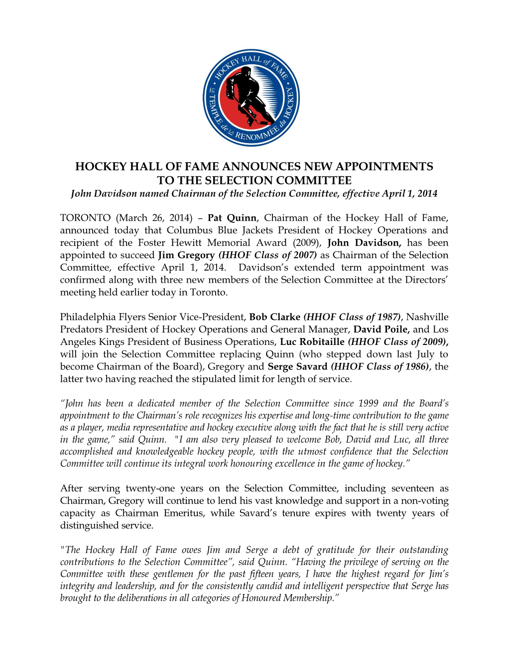 HOCKEY HALL of FAME ANNOUNCES NEW APPOINTMENTS to the SELECTION COMMITTEE John Davidson Named Chairman of the Selection Committee, Effective April 1, 2014