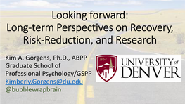 Looking Forward: Long-Term Perspectives on Recovery, Risk-Reduction, and Research