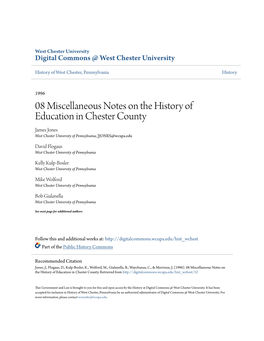 08 Miscellaneous Notes on the History of Education in Chester County James Jones West Chester University of Pennsylvania, JJONES@Wcupa.Edu