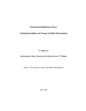 Punctuated Equilibrium Theory Simply Extends Current Agenda- Setting Theories to Deal with Both Policy Stasis, Or Incrementalism, and Policy Punctuations