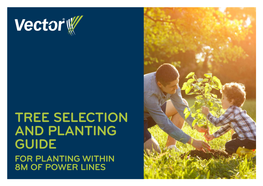 Tree Selection and Planting Guide for Planting Within 8M of Power Lines Choose Trees Carefully