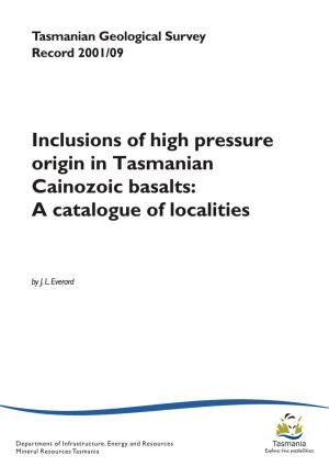 Inclusions of High Pressure Origin in Tasmanian Cainozoic Basalts: a Catalogue of Localities