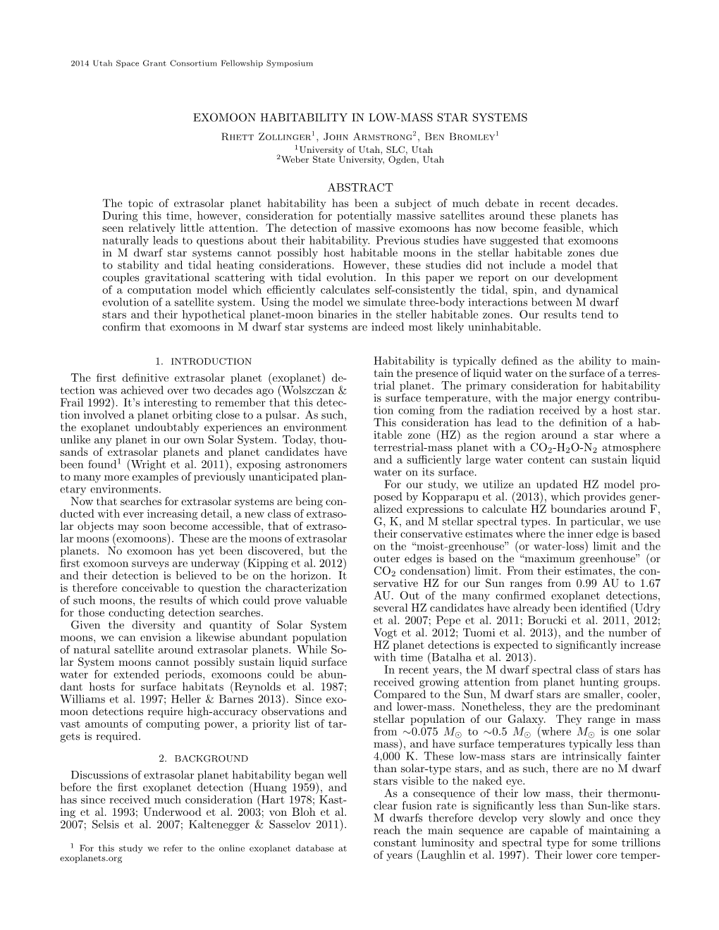 EXOMOON HABITABILITY in LOW-MASS STAR SYSTEMS Rhett Zollinger1, John Armstrong2, Ben Bromley1 1University of Utah, SLC, Utah 2Weber State University, Ogden, Utah