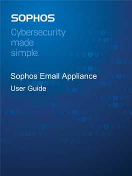 Sophos Email Appliance User Guide Contents About Your Email Appliance