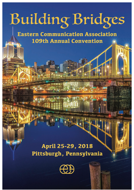 Building Bridges Eastern Communication Association 109Th Annual Convention