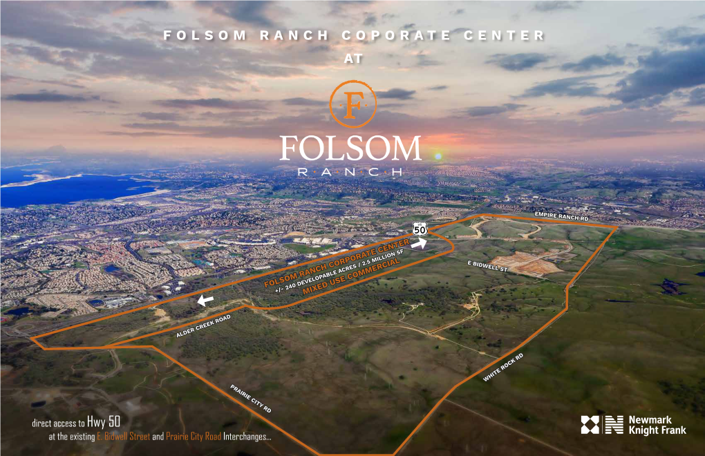 Folsom Ranch Corporate Center +/- 240 Developablemixed Use Acres Commercial / 2.5 Million Sf