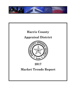 Harris County Appraisal District 2017 Market Trends Report