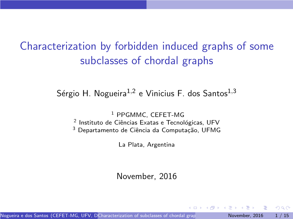 Characterization by Forbidden Induced Graphs of Some Subclasses of Chordal Graphs