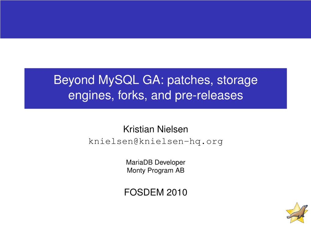 Beyond Mysql GA: Patches, Storage Engines, Forks, and Pre-Releases