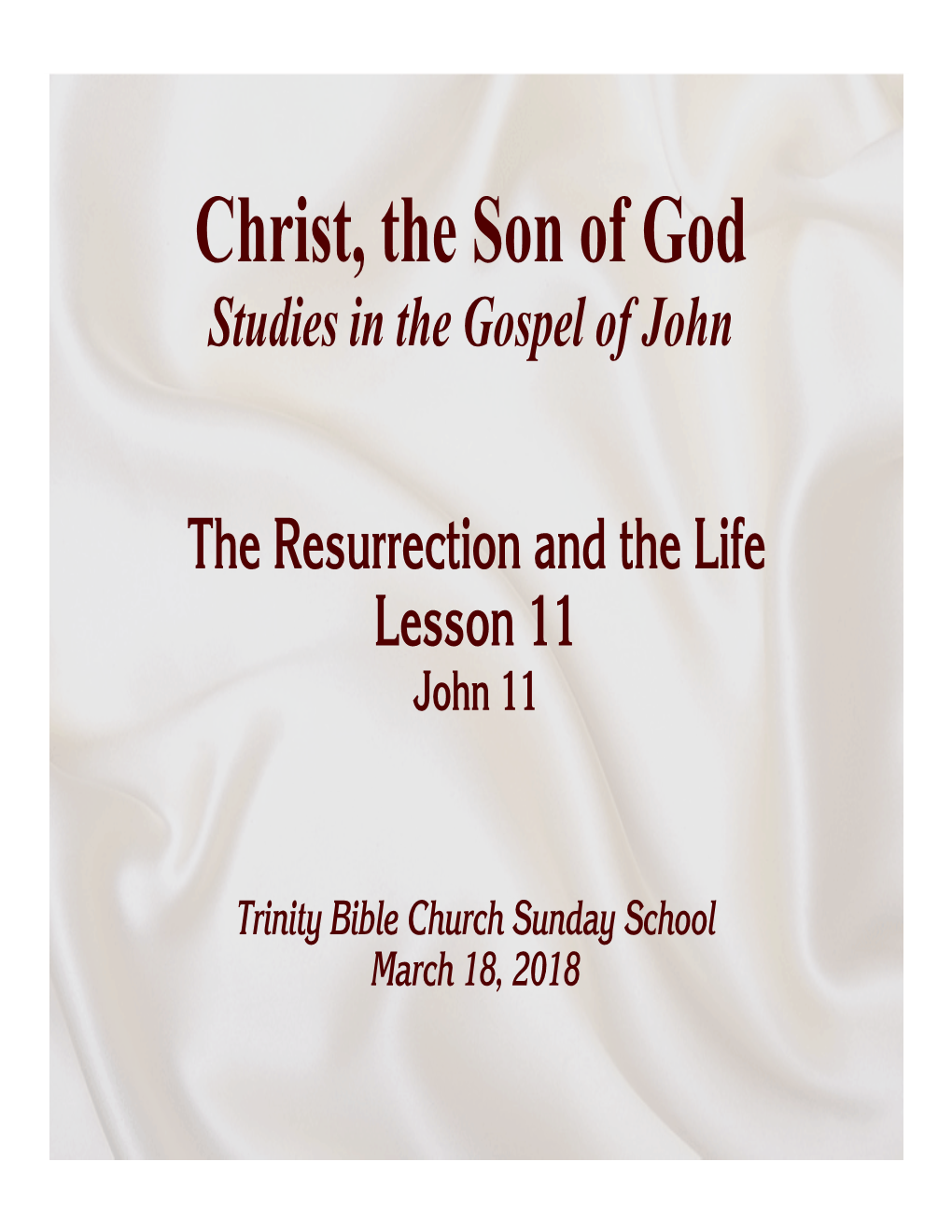 Studies in the Gospel of John the Resurrection and the Life Lesson 11