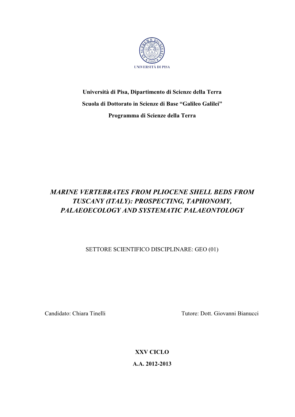 Marine Vertebrates from Pliocene Shell Beds from Tuscany (Italy): Prospecting, Taphonomy, Palaeoecology and Systematic Palaeontology