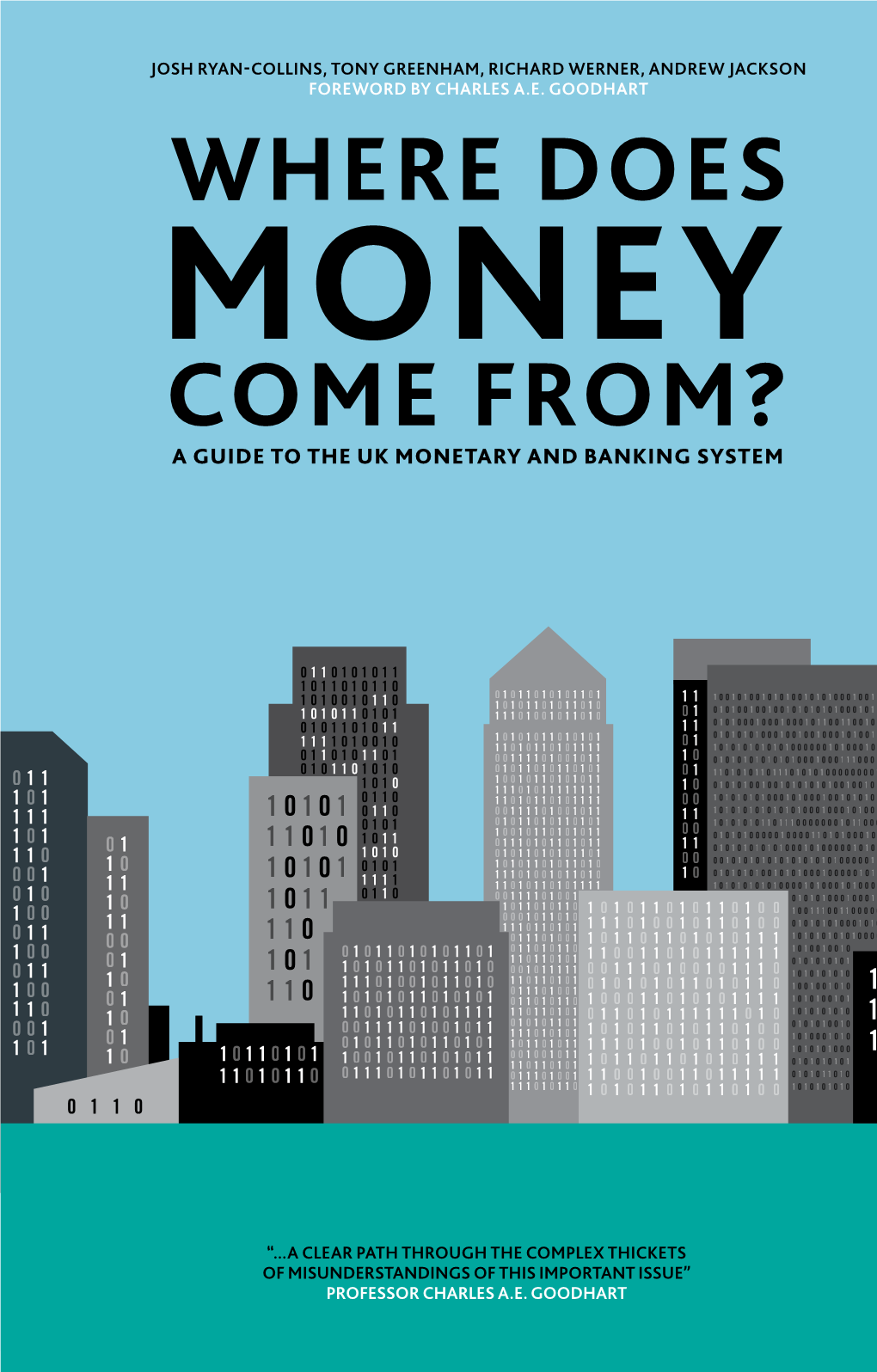 WHERE DOES MONEY COME FROM? a Guide to the UK Monetary and Banking System