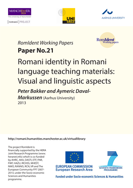 Paper No.21 Romani Identity in Romani Language Teaching Materials: Visual and Linguistic Aspects Peter Bakker and Aymeric Daval- Markussen (Aarhus University) 2013