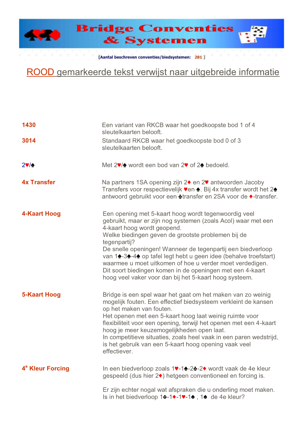 ROOD Gemarkeerde Tekst Verwijst Naar Uitgebreide Informatie