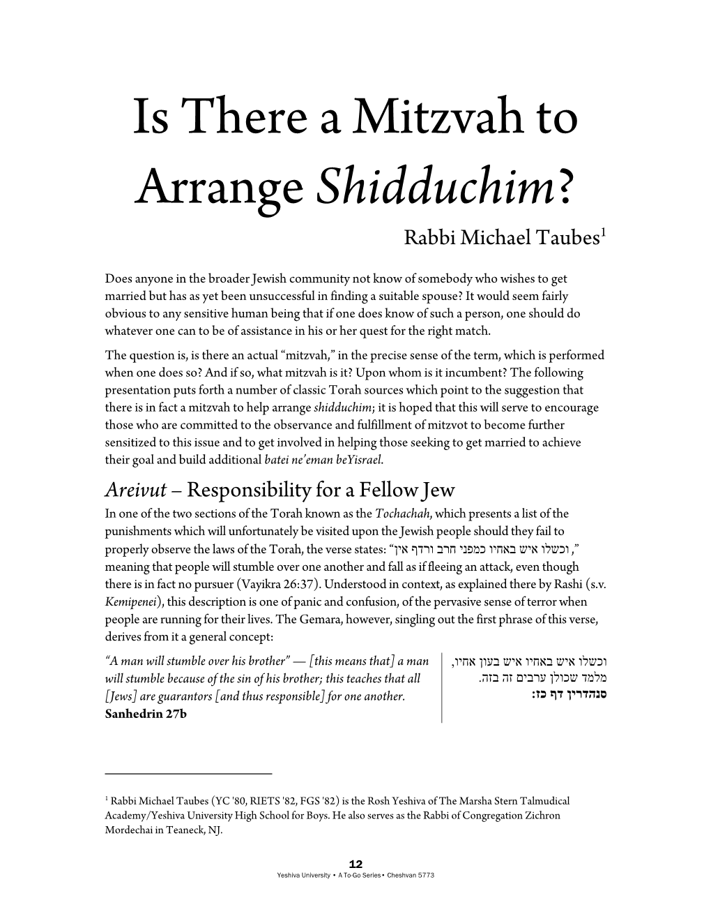 Is There a Mitzvah to Arrange Shidduchim? Rabbi Michael Taubes1