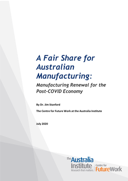A Fair Share for Australian Manufacturing: Manufacturing Renewal for the Post-COVID Economy