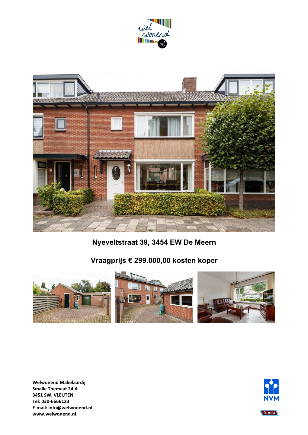 Nyeveltstraat 39, 3454 EW De Meern Vraagprijs € 299.000,00 Kosten Koper