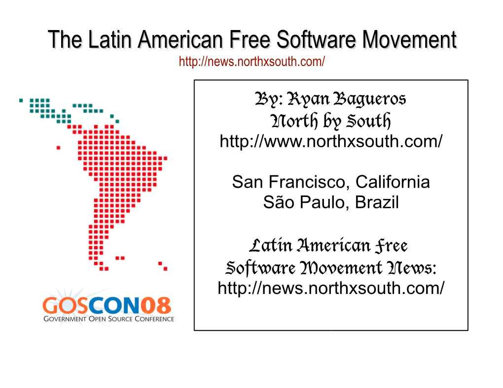 The Latin American Free Software Movement ! ! Core Management Team in San Francisco (Technology Manager, Project/Product Manager + 2 Other Staff Members)