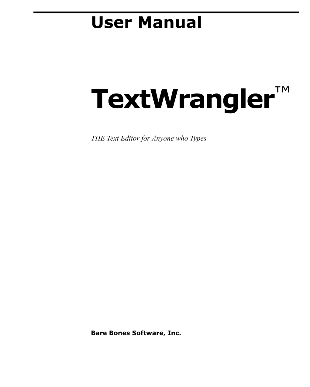 Textwrangler User Manual Are Copyright ©2003-2013 Bare Bones Software, Inc