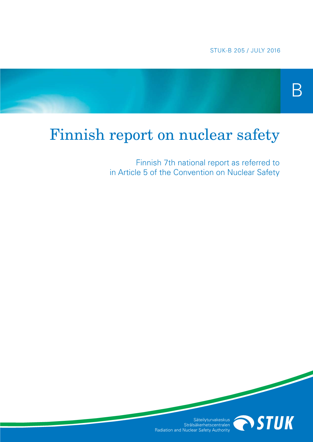 Finnish Report on Nuclear Safety. Finnish 7Th National Report As Referred to in Article 5 of the Convention on Nuclear Safety