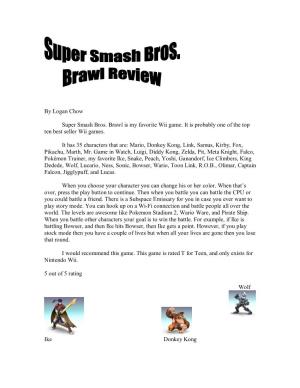 By Logan Chow Super Smash Bros. Brawl Is My Favorite Wii Game. It Is