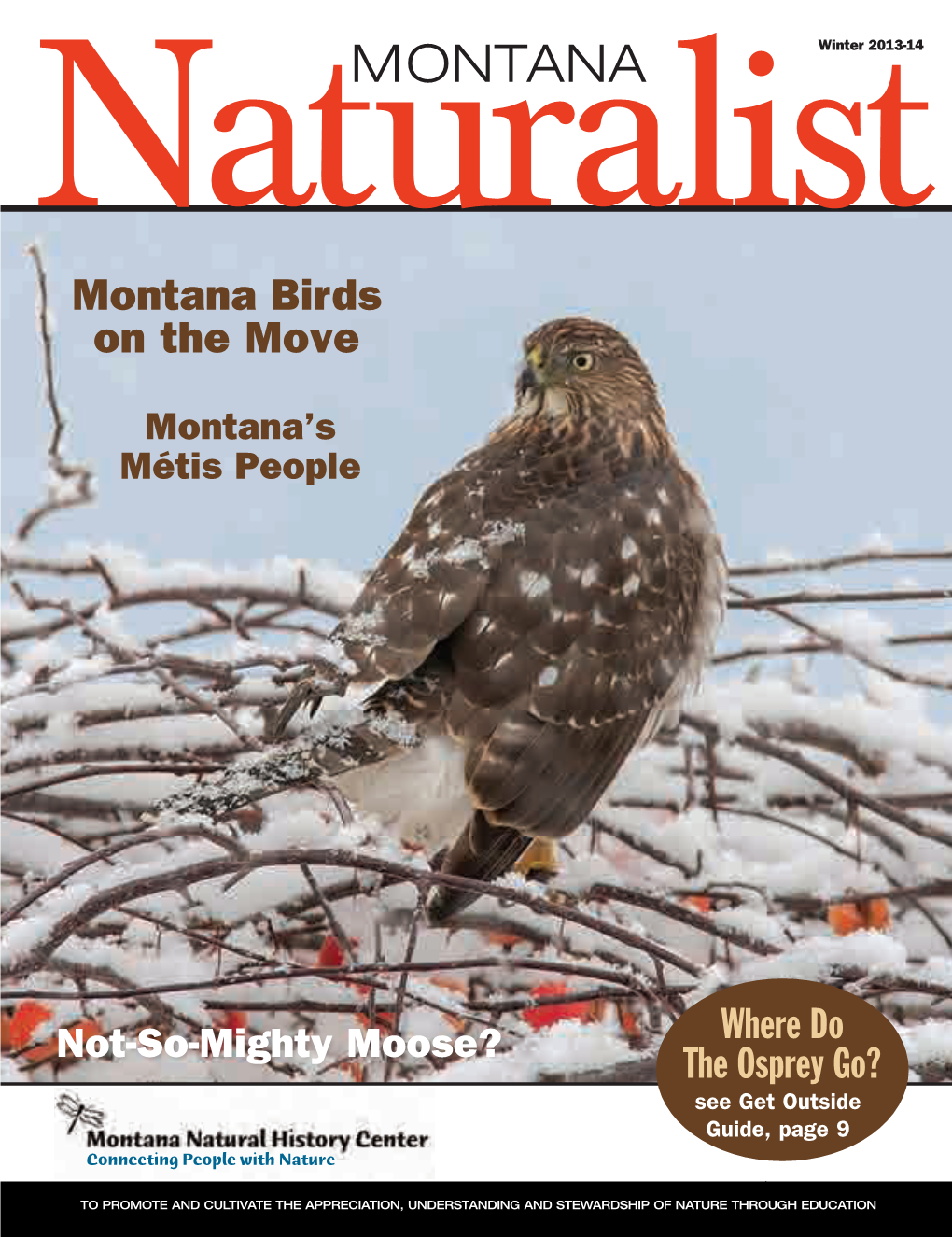 Montana Naturalist to Promote and Cultivate the Appreciation, Understanding and Stewardship of Nature Through Education